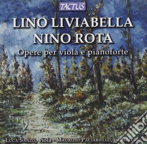 Nino Rota / Lino Liviabella - Opere per Viola e Pianoforte cd musicale di Sanzo' L./ Paciariello M.