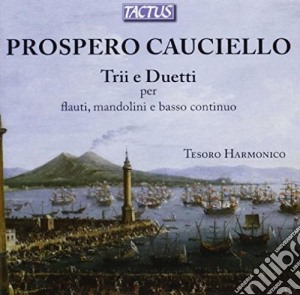 Prospero Cauciello - Trios And Duets cd musicale di Tesoro Harmonico
