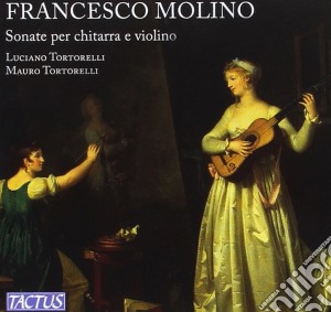 Francesco Molino - Sonate Per Chitarra E Violino cd musicale di Francesco Molino