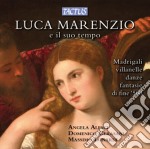 Luca Marenzio E Il Suo Tempo: Madrigali, Villanelle, Danze, Fantasie DI Fine '500 / Various
