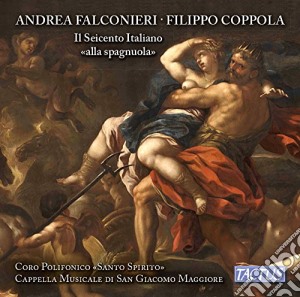 Andrea Falconieri / Filippo Coppola - Il Seicento Italiano alla Spagnuola cd musicale di Seicento Italiano alla Spagnuola (Il)