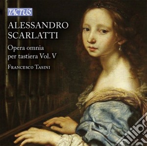 Alessandro Scarlatti - Opera Omnia Per Tastiera Vol. V cd musicale di Alessandro Scarlatti