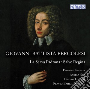 Giovanni Battista Pergolesi - La Serva Padrona cd musicale di Benetti federico; ni