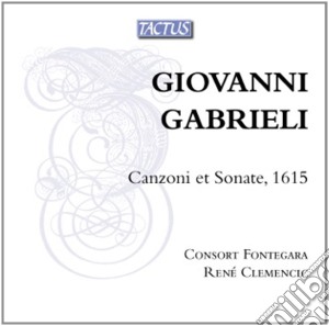 Giovanni Gabrieli - Canzoni Et Sonate cd musicale di Consort Fontegara