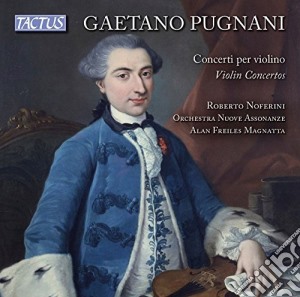 Gaetano Pugnani - Concerti Per Violino cd musicale di Noferini roberto / o