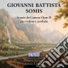 Giovanni Battista Somis - Sonate Da Camera A Violino Solo E Cembalo, Opera Seconda, 1723 cd musicale di Somis