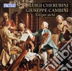 Luigi Cherubini / Giuseppe Cambini - Trii Per Archi cd