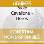 Paolo Cavallone - Horos cd musicale di Paolo Cavallone