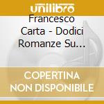 Francesco Carta - Dodici Romanze Su Poesie Di Emily Dickinson cd