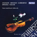 Nuove Musiche Per Violino Solo: Vacchi, Anzaghi, Garbarino, Spinosa, Arnoldi cd
