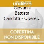 Giovanni Battista Candotti - Opere Per Organo cd