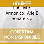 Labirinto Armonico: Arie E Sonate - Mascitti, Fornaci. Fenaroli cd