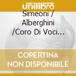 Simeoni / Alberghini /Coro Di Voci Bianche E Orchestra Teatro Comunale Di Bologna / Fogliani - Cantus Bononiae Missa Sancti Petronii cd