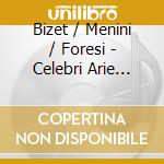Bizet / Menini / Foresi - Celebri Arie D'Opera cd