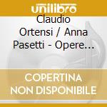 Claudio Ortensi / Anna Pasetti - Opere Per Flauto E Arpa cd musicale
