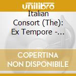 Italian Consort (The): Ex Tempore - Musica Per Consort Di Dulciane cd