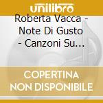 Roberta Vacca - Note Di Gusto - Canzoni Su Ricette Della Cucina Italiana cd