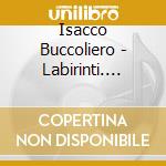 Isacco Buccoliero - Labirinti. Works For Solo Sax cd