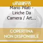 Mario Pilati - Liriche Da Camera / Art Songs cd