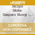 Jacopo Sibilia: Gasparo Sborgi - Sei Sonate Da Cembalo Op. 1 cd