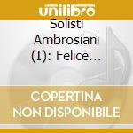 Solisti Ambrosiani (I): Felice Giardini - 6 Sonate Per Violino E Continuo Op. 1 cd