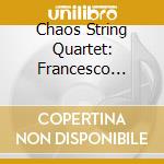 Chaos String Quartet: Francesco Bartolomeo Conti - Opere Per Archi cd