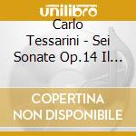 Carlo Tessarini - Sei Sonate Op.14 Il Piacer Delle Dame cd