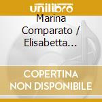Marina Comparato / Elisabetta Sepe: Liriche Da Camera - Art Songs cd