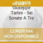 Giuseppe Tartini - Sei Sonate A Tre
