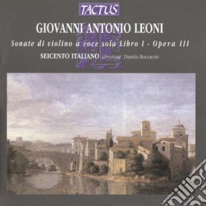 Giovanni Antonio Leoni - Sonate Di Violino Libro I - Op.3 (2 Cd) cd musicale di Leoni giovanni antoni