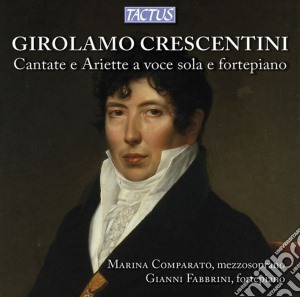 Girolamo Crescentini - Cantate E Ariette A Voce Sola E Fortepiano (2 Cd) cd musicale di Comparato M. / Fabbrini G.