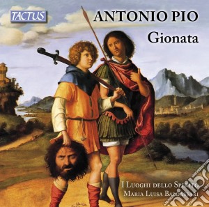 Antonio Pio - Gionata (2 Cd) cd musicale di Ensemble I Luoghi Dello Spirito