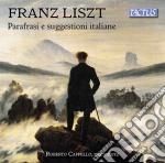 Franz Liszt - Parafrasi E Suggestioni Italiane - Roberto Cappello (2 Cd)