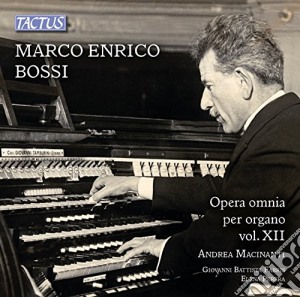 Marco Enrico Bossi - Opera Omnia Per Organo Vol.12 cd musicale di Marco Enrico Bossi