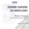 Padre Davide Da Bergamo - Musica D'Organo Per La Liturgia E Per Il Concerto (2 Cd) cd