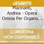 Macinanti, Andrea - Opera Omnia Per Organo Vol. Xv (2 Cd) cd
