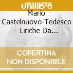 Mario Castelnuovo-Tedesco - Liriche Da Camera / Opere Pianistiche cd