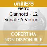 Pietro Giannotti - 12 Sonate A Violino Solo Con Basso Op.I cd