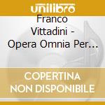 Franco Vittadini - Opera Omnia Per Organo - Complete Organ Works cd