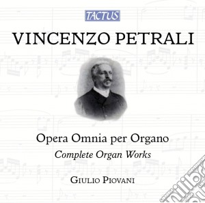 Vincenzo Petrali - Complete Organ Works (7 Cd) cd musicale