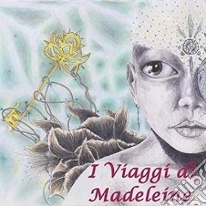 Viaggi Di Madeleine (I) - I Viaggi Di Madeleine cd musicale