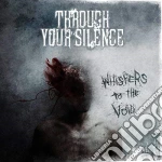 Through Your Silence - Whisper To The Void cd