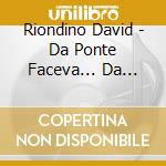 Riondino David - Da Ponte Faceva... Da Ponte cd musicale di Riondino David