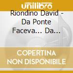 David Riondino - Da Ponte Faceva... Da Ponte cd