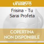 Frisina - Tu Sarai Profeta cd