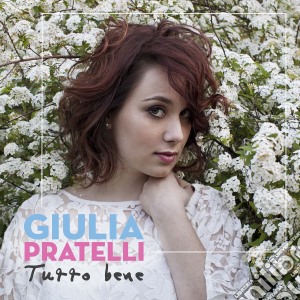 Giulia Pratelli - Tutto Bene cd musicale di Pratelli Giulia