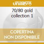 70/80 gold collection 1 cd