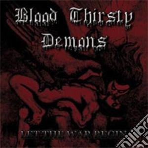 Blood Thirsty Demons - Let The War Begin - 2010 cd musicale di Blood Thirsty Demons
