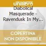 Diabolical Masquerade - Ravendusk In My Heart cd