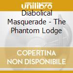 Diabolical Masquerade - The Phantom Lodge cd
